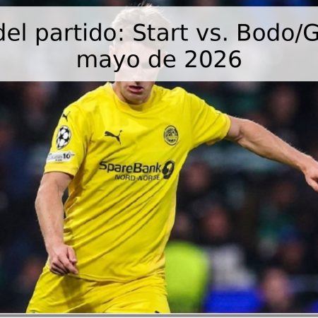 Pronóstico del partido: Start vs. Bodo/Glimt – 20 de mayo de 2026