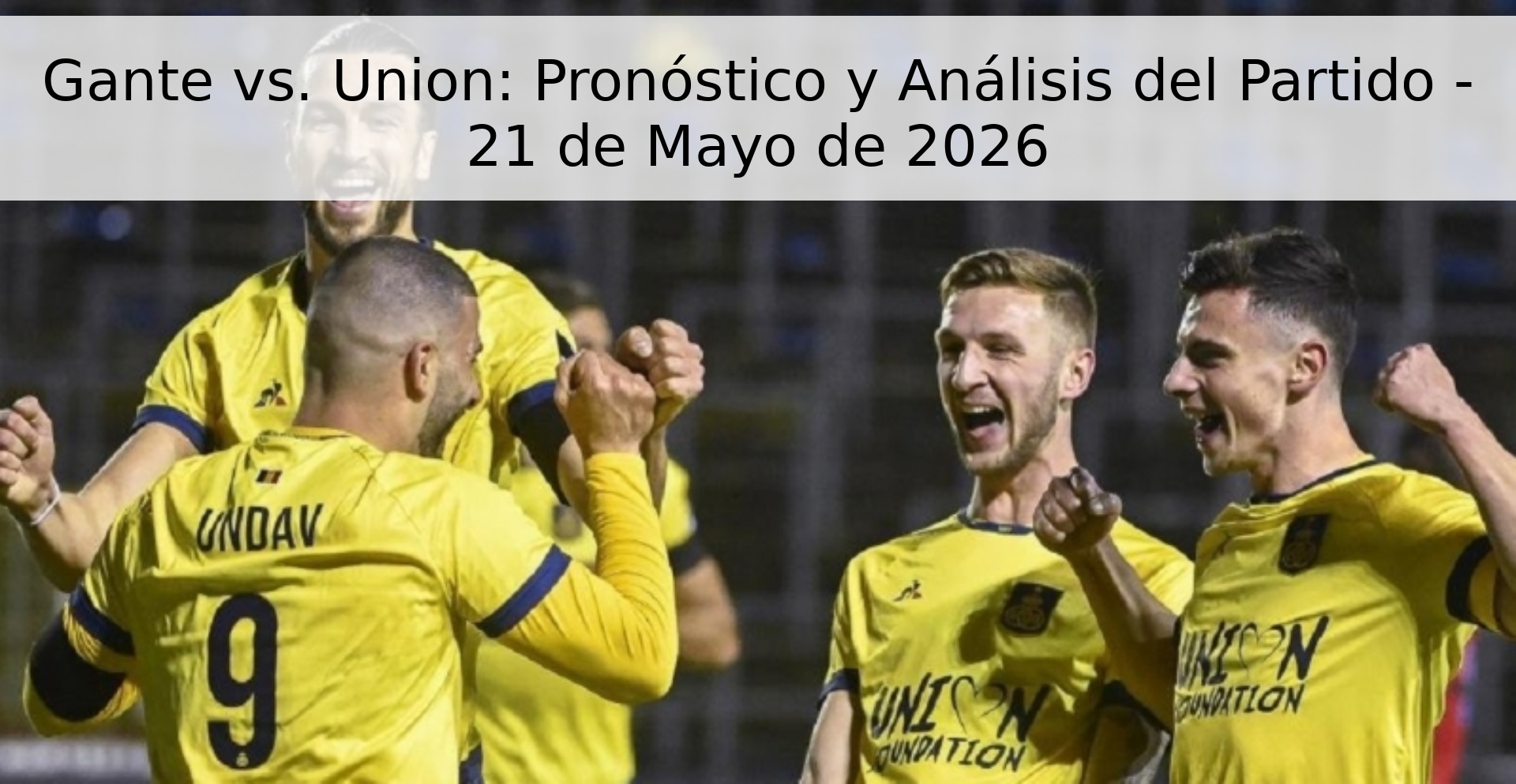 Gante vs. Union: Pronóstico y Análisis del Partido - 21 de Mayo de 2026