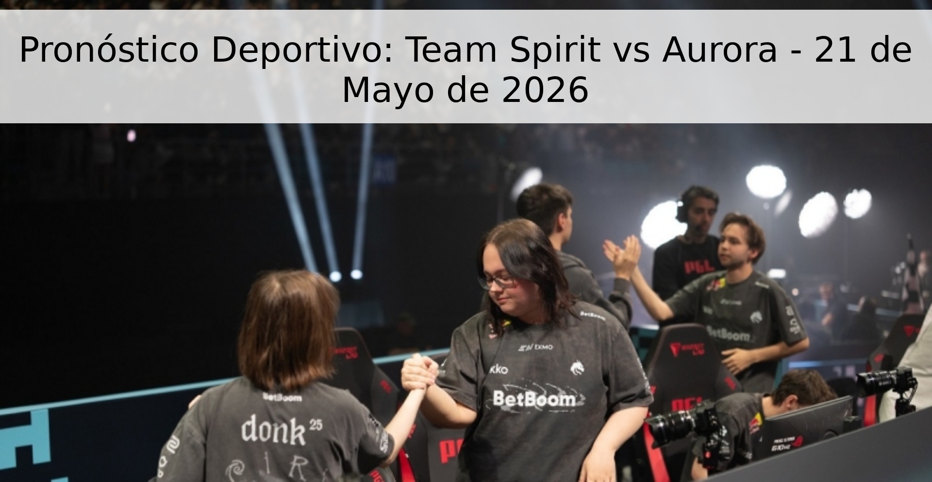 Pronóstico Deportivo: Team Spirit vs Aurora - 21 de Mayo de 2026