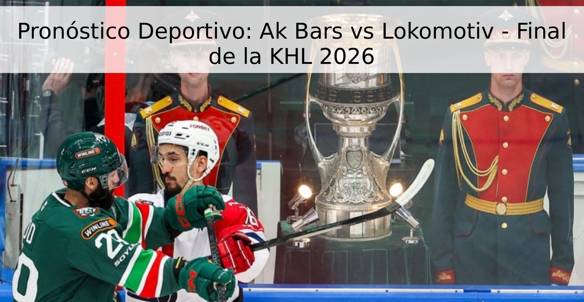 Pronóstico Deportivo: Ak Bars vs Lokomotiv - Final de la KHL 2026