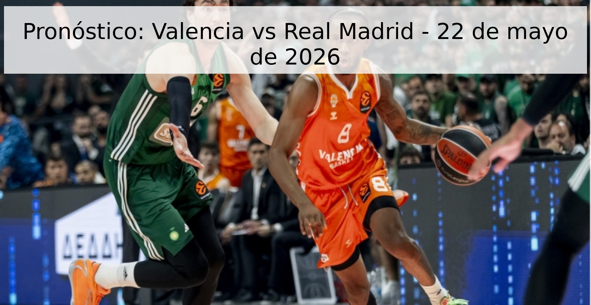 Pronóstico: Valencia vs Real Madrid - 22 de mayo de 2026