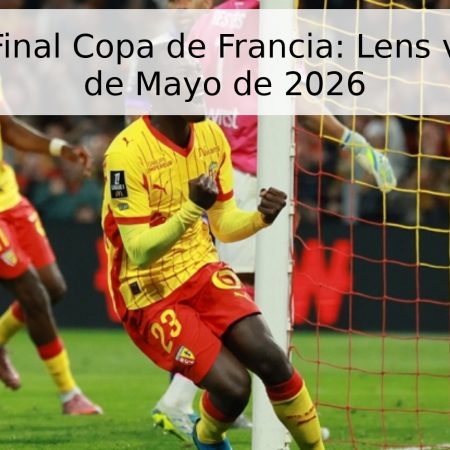 Pronóstico Final Copa de Francia: Lens vs. Niza – 22 de Mayo de 2026