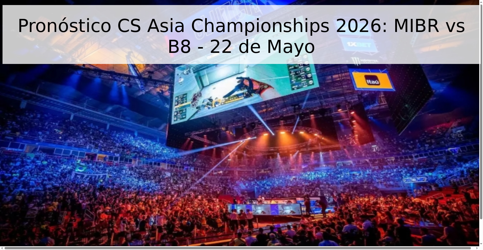 Pronóstico CS Asia Championships 2026: MIBR vs B8 - 22 de Mayo