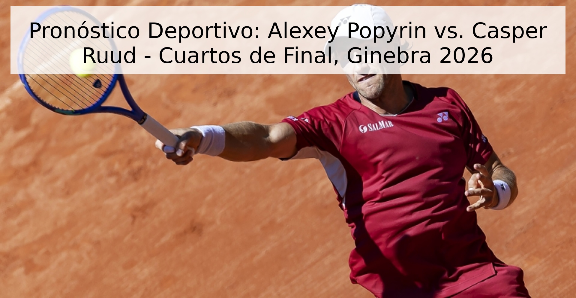 Pronóstico Deportivo: Alexey Popyrin vs. Casper Ruud - Cuartos de Final, Ginebra 2026