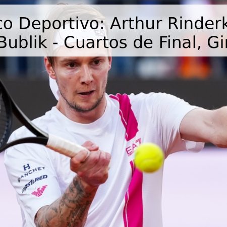 Pronóstico Deportivo: Arthur Rinderknech vs. Alexander Bublik – Cuartos de Final, Ginebra 2026