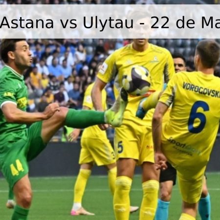 Pronóstico: Astana vs Ulytau – 22 de Mayo de 2026