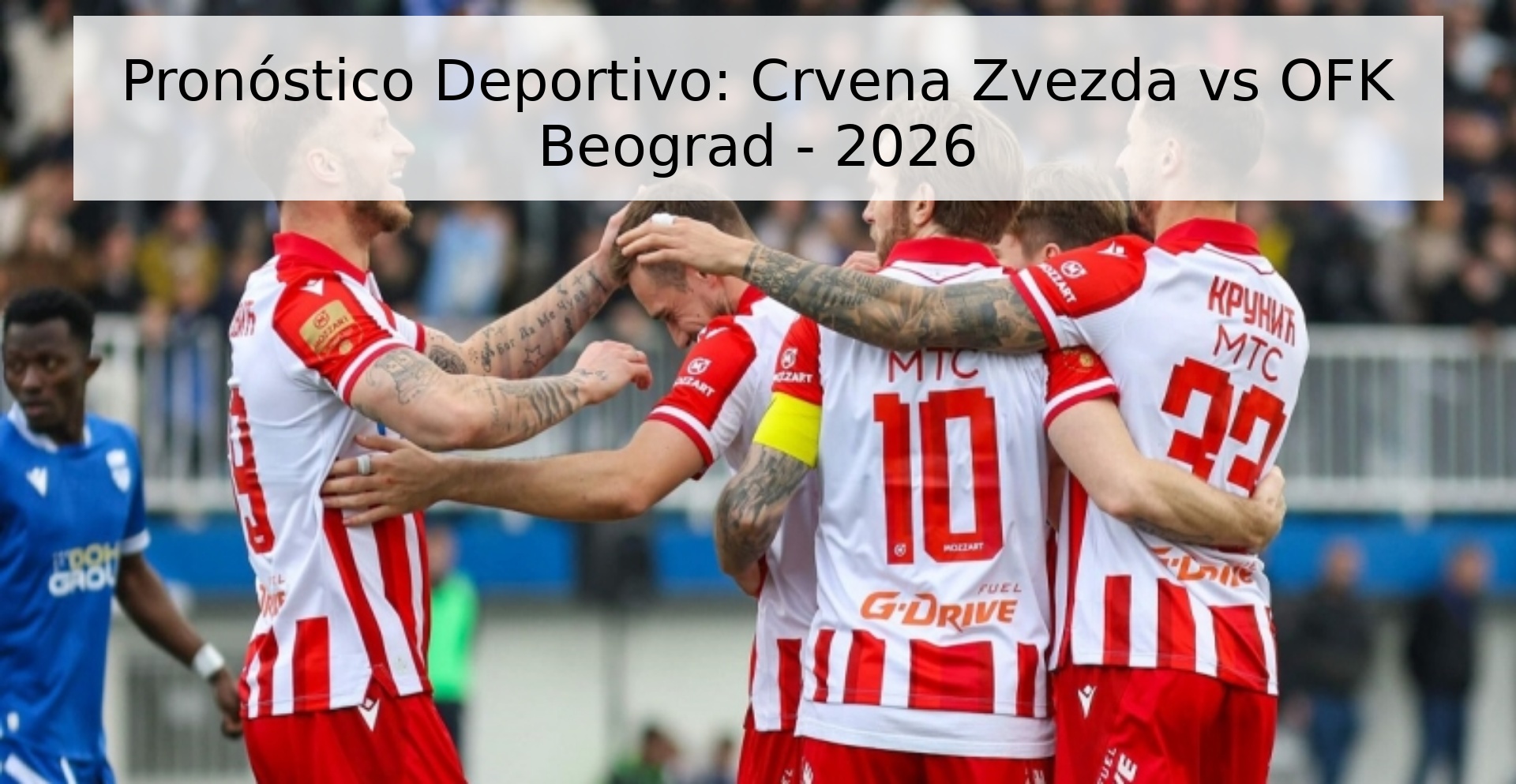 Pronóstico Deportivo: Crvena Zvezda vs OFK Beograd - 2026