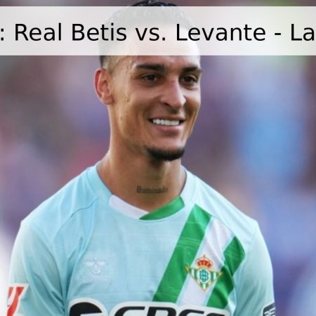 Pronóstico: Real Betis vs. Levante – La Liga 2026