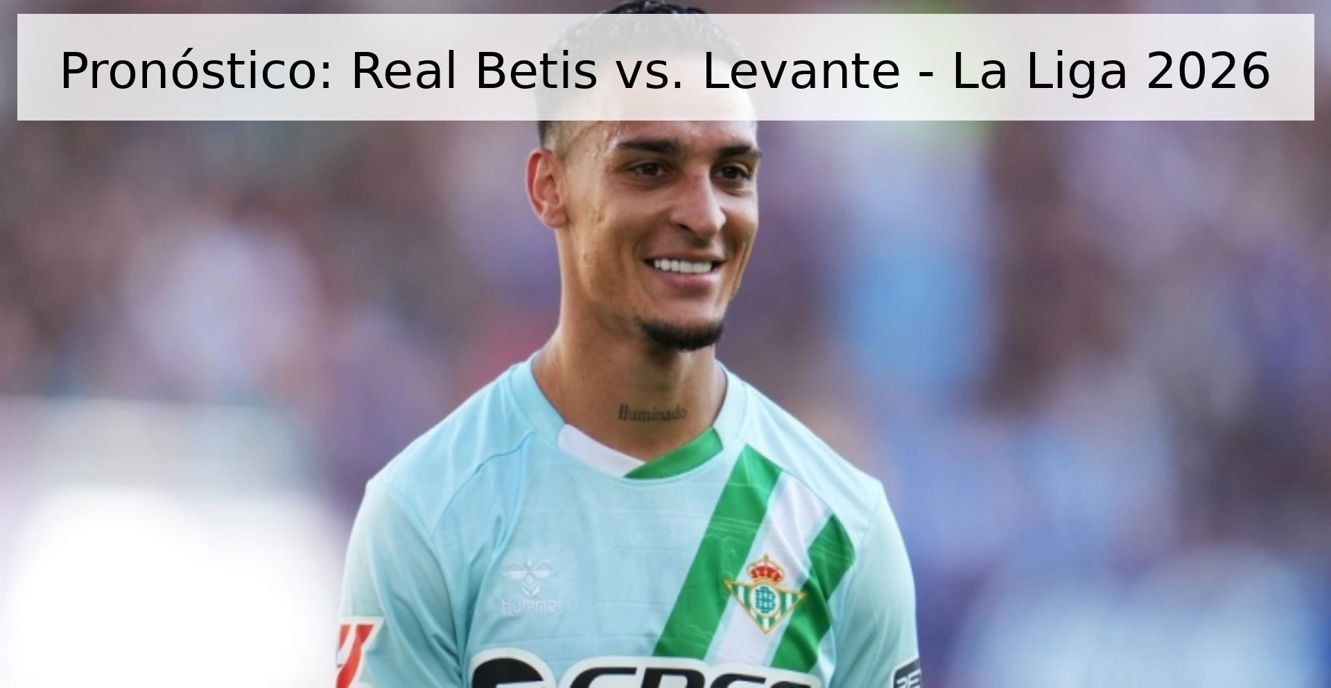 Pronóstico: Real Betis vs. Levante - La Liga 2026