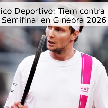 Pronóstico Deportivo: Tiem contra Bublik – Semifinal en Ginebra 2026
