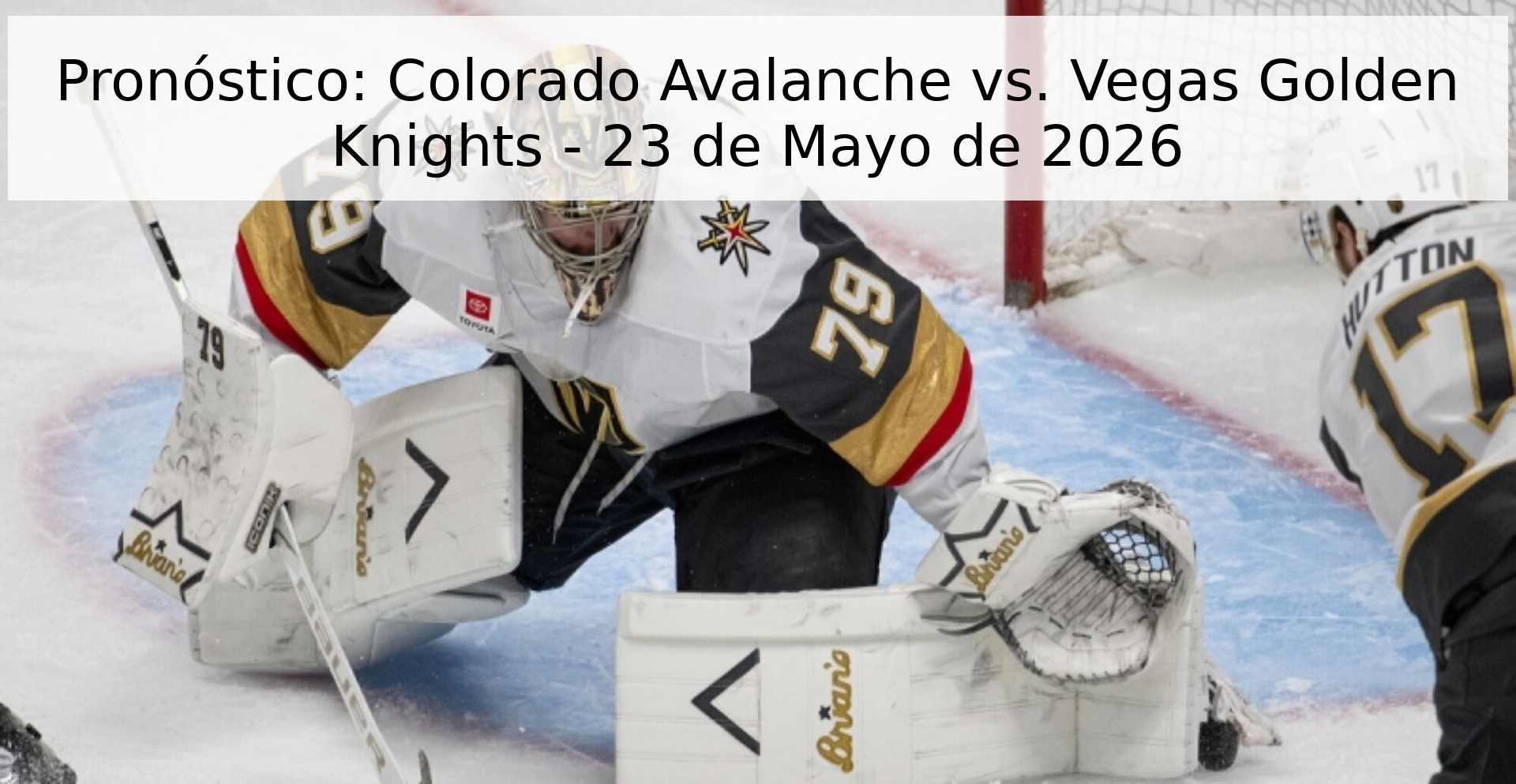Pronóstico: Colorado Avalanche vs. Vegas Golden Knights - 23 de Mayo de 2026