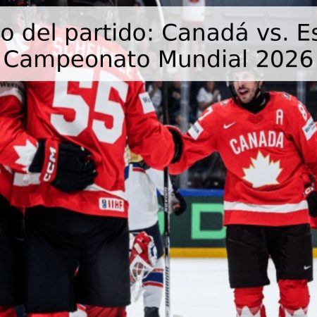 Pronóstico del partido: Canadá vs. Eslovenia – Campeonato Mundial 2026