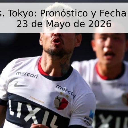 Kashima vs. Tokyo: Pronóstico y Fecha del Partido 23 de Mayo de 2026