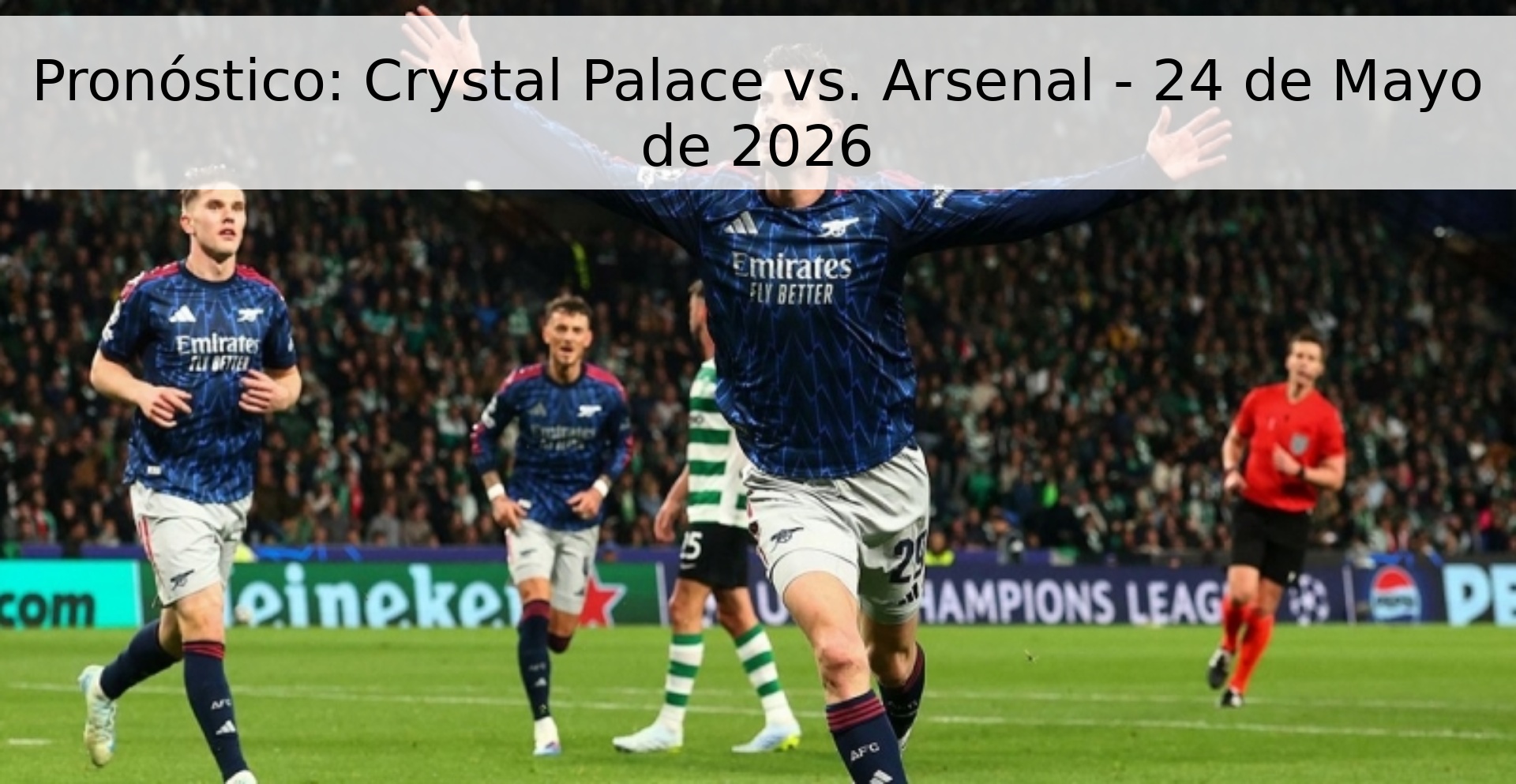 Pronóstico: Crystal Palace vs. Arsenal - 24 de Mayo de 2026