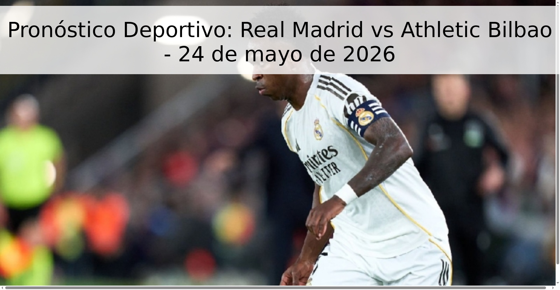 Pronóstico Deportivo: Real Madrid vs Athletic Bilbao - 24 de mayo de 2026
