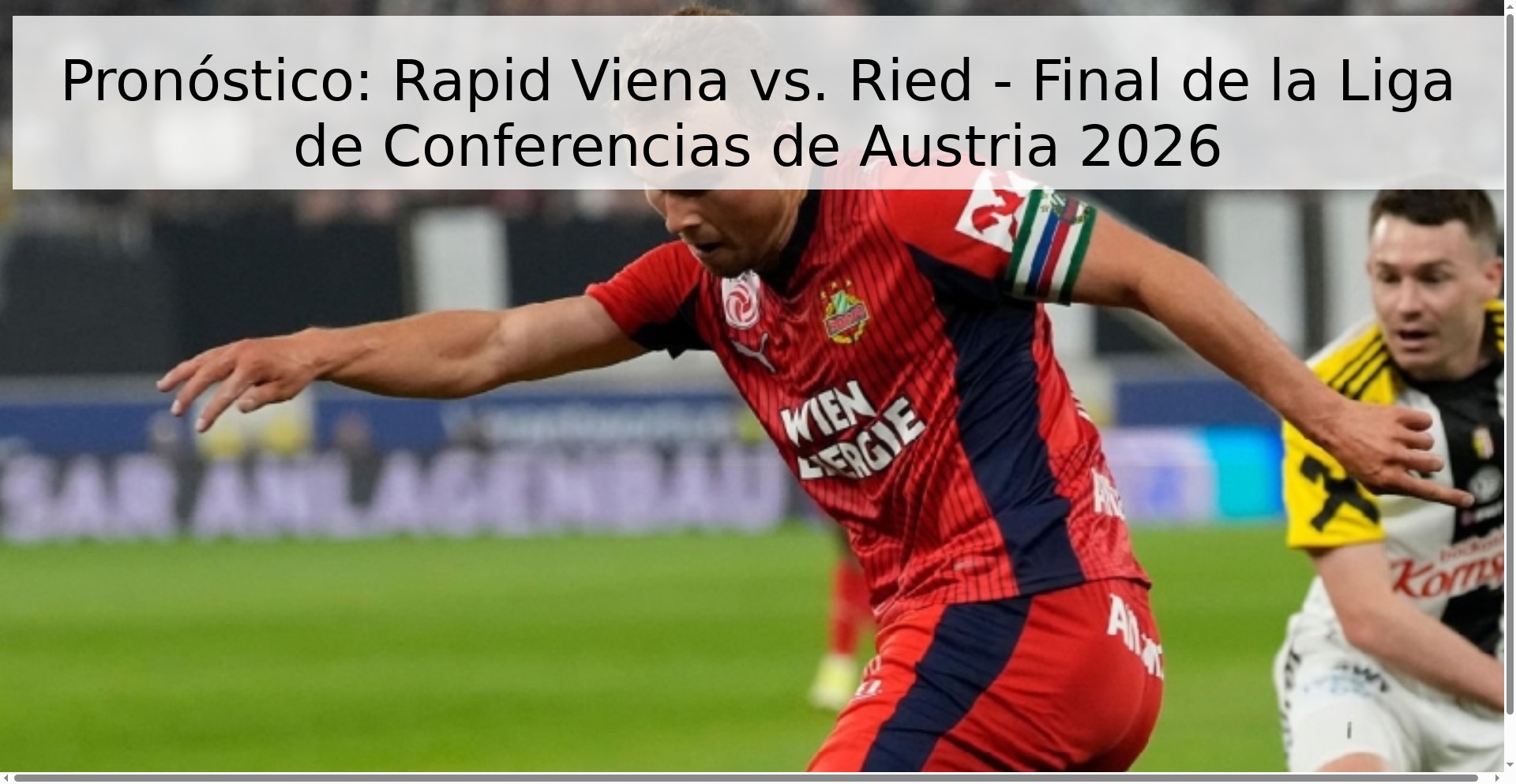 Pronóstico: Rapid Viena vs. Ried - Final de la Liga de Conferencias de Austria 2026