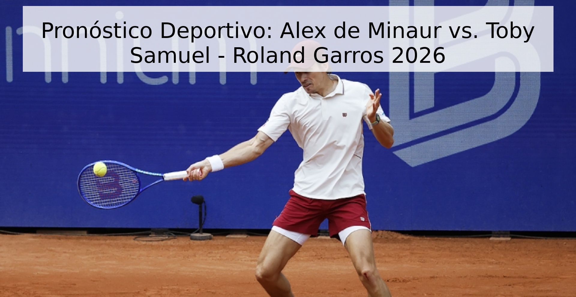 Pronóstico Deportivo: Alex de Minaur vs. Toby Samuel - Roland Garros 2026