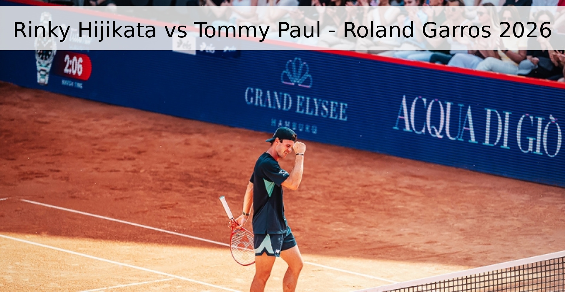 Rinky Hijikata vs Tommy Paul - Roland Garros 2026