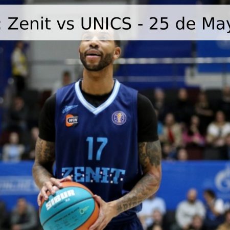 Pronóstico: Zenit vs UNICS – 25 de Mayo de 2026