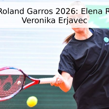 Pronóstico Roland Garros 2026: Elena Rybakina vs. Veronika Erjavec