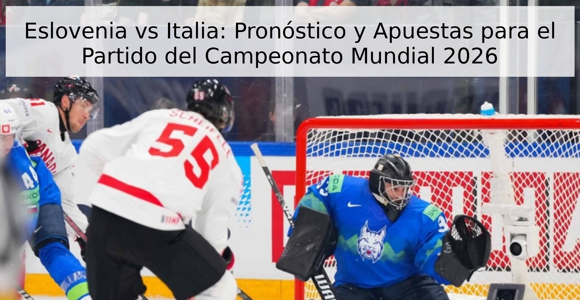 Eslovenia vs Italia: Pronóstico y Apuestas para el Partido del Campeonato Mundial 2026