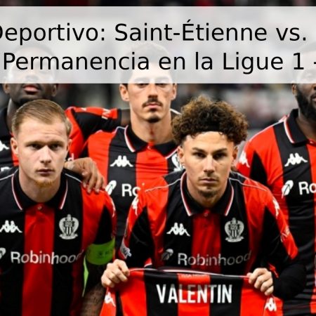 Pronóstico Deportivo: Saint-Étienne vs. Niza – Lucha por la Permanencia en la Ligue 1 – 2026