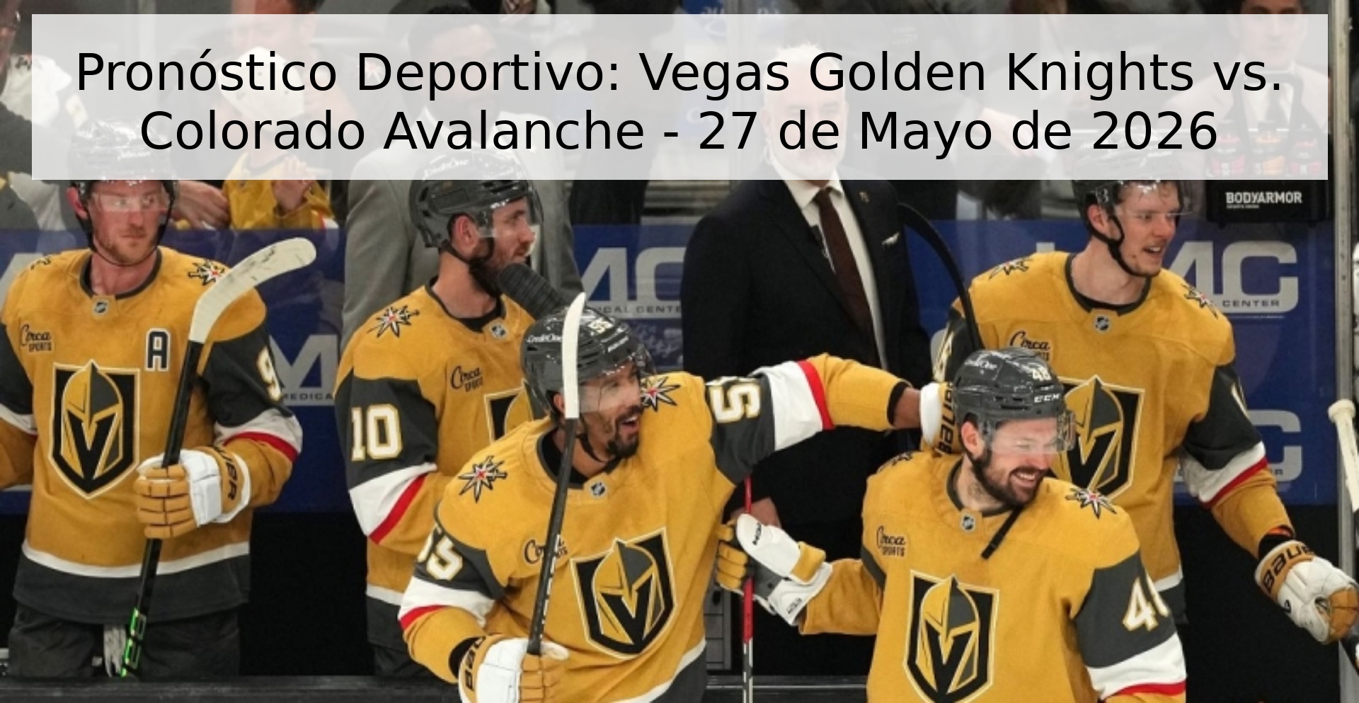 Pronóstico Deportivo: Vegas Golden Knights vs. Colorado Avalanche - 27 de Mayo de 2026 Pronóstico Deportivo: Vegas Golden Knights vs. Colorado Avalanche - 27 de Mayo de 2026