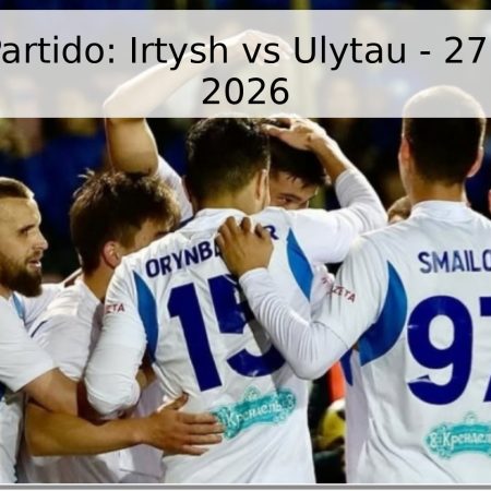 Pronóstico Partido: Irtysh vs Ulytau – 27 de Mayo de 2026