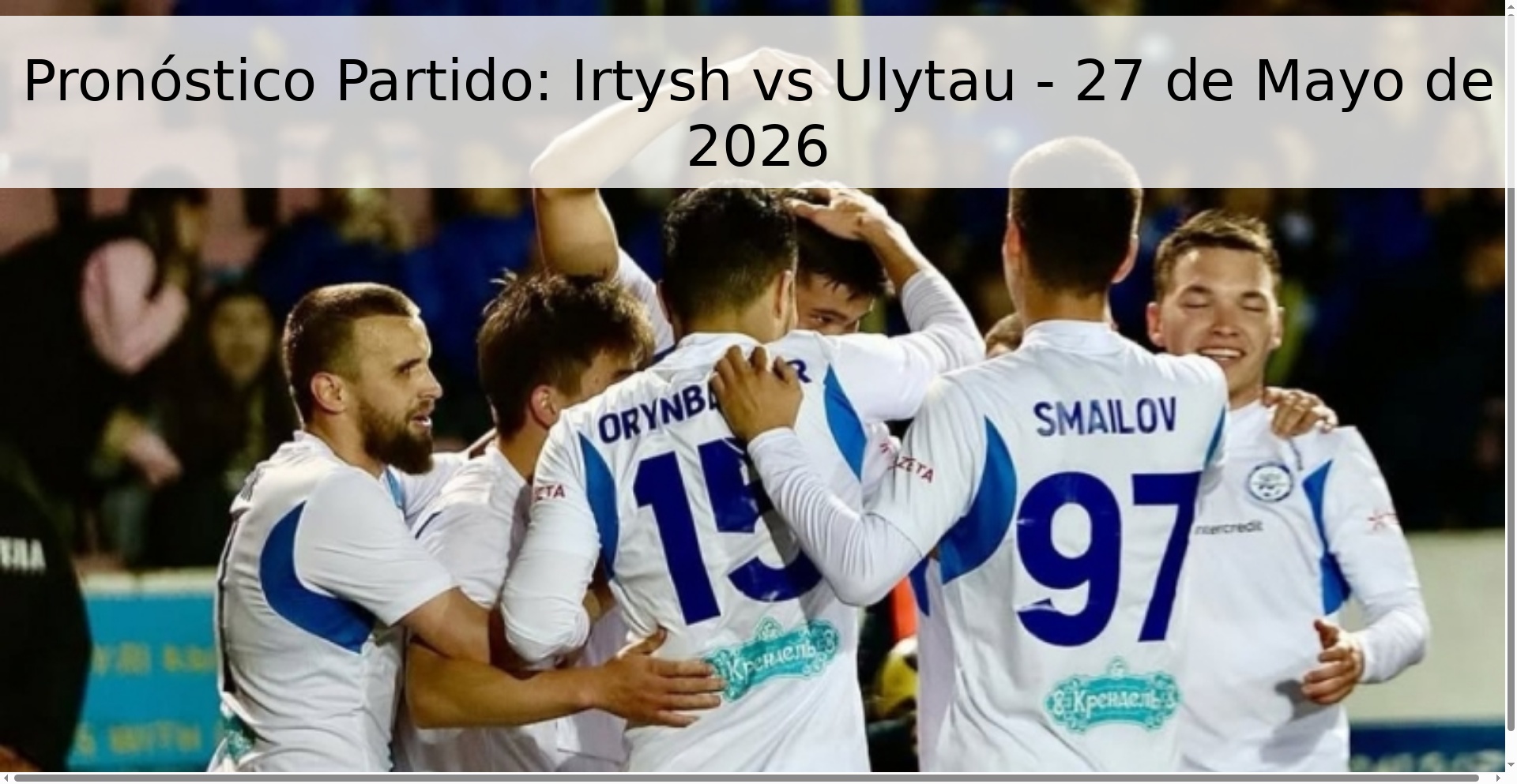 Pronóstico Partido: Irtysh vs Ulytau - 27 de Mayo de 2026