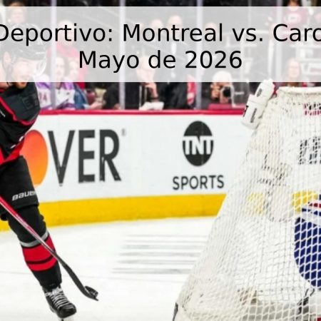 Pronóstico Deportivo: Montreal vs. Carolina – 28 de Mayo de 2026
