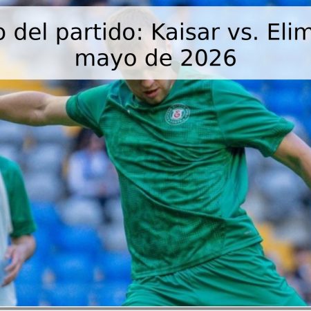 Pronóstico del partido: Kaisar vs. Elimai – 28 de mayo de 2026