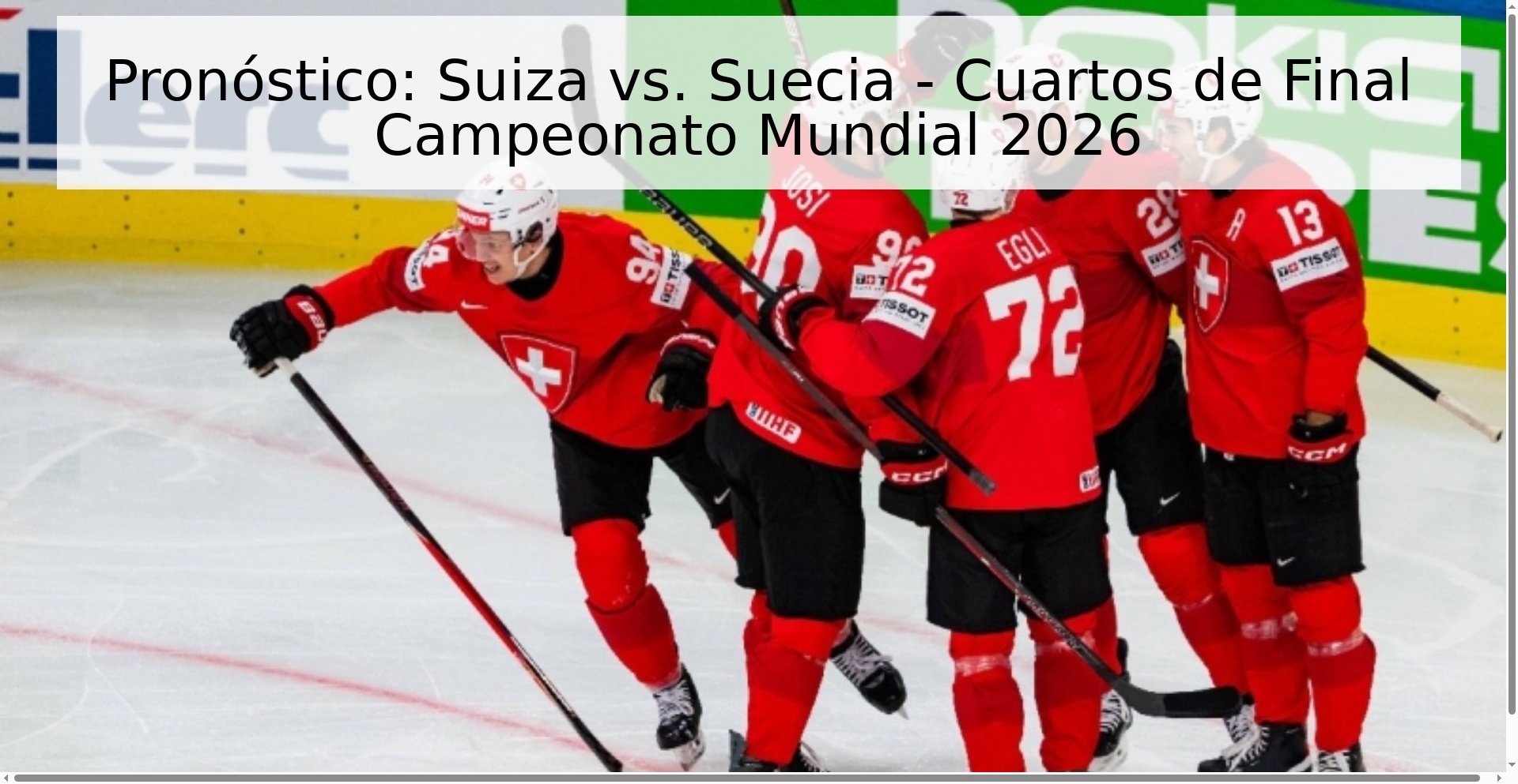 Pronóstico: Suiza vs. Suecia - Cuartos de Final Campeonato Mundial 2026