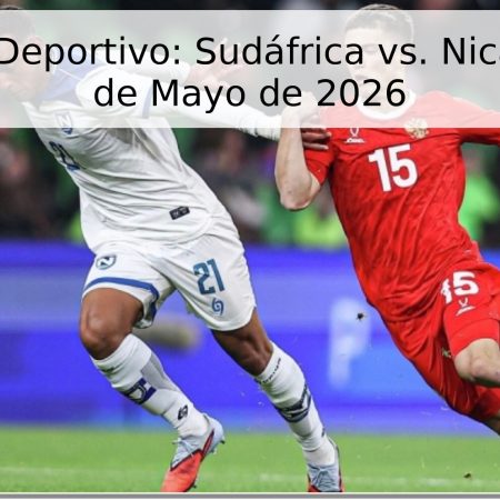 Pronóstico Deportivo: Sudáfrica vs. Nicaragua – 29 de Mayo de 2026