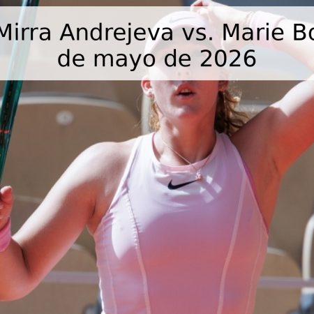 Pronóstico: Mirra Andrejeva vs. Marie Bouzkova – 29 de mayo de 2026