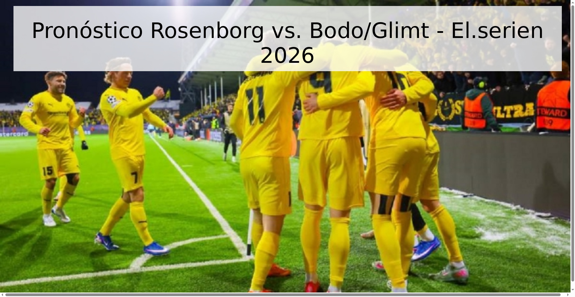 Pronóstico Rosenborg vs. Bodo/Glimt - El.serien 2026
