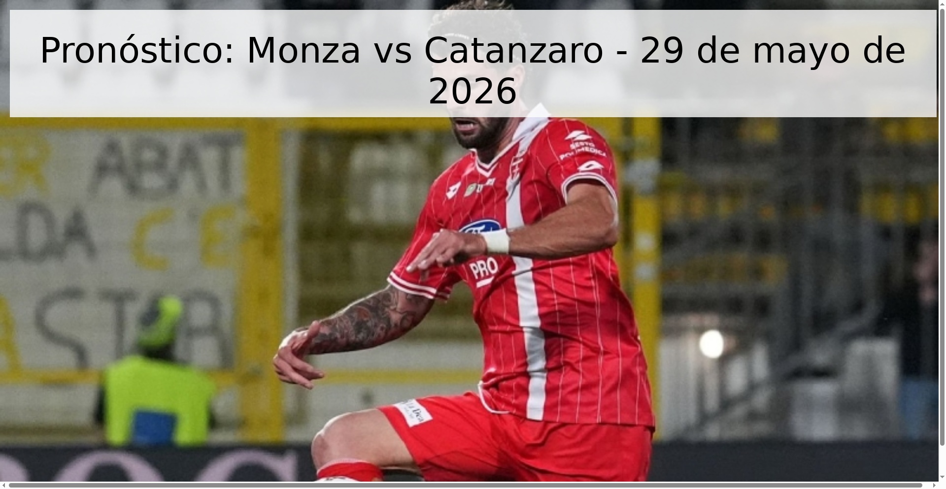 Pronóstico: Monza vs Catanzaro - 29 de mayo de 2026 Pronóstico: Monza vs Catanzaro - 29 de mayo de 2026