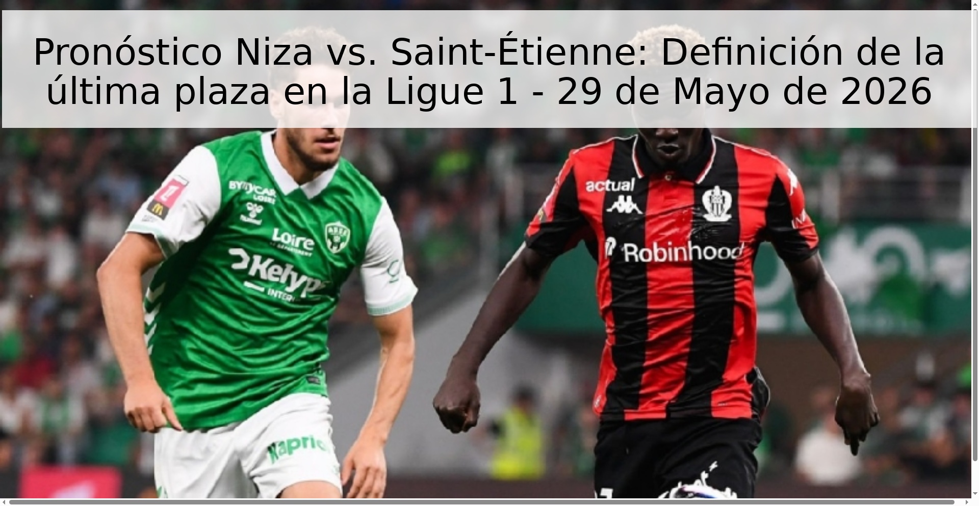 Pronóstico Niza vs. Saint-Étienne: Definición de la última plaza en la Ligue 1 - 29 de Mayo de 2026