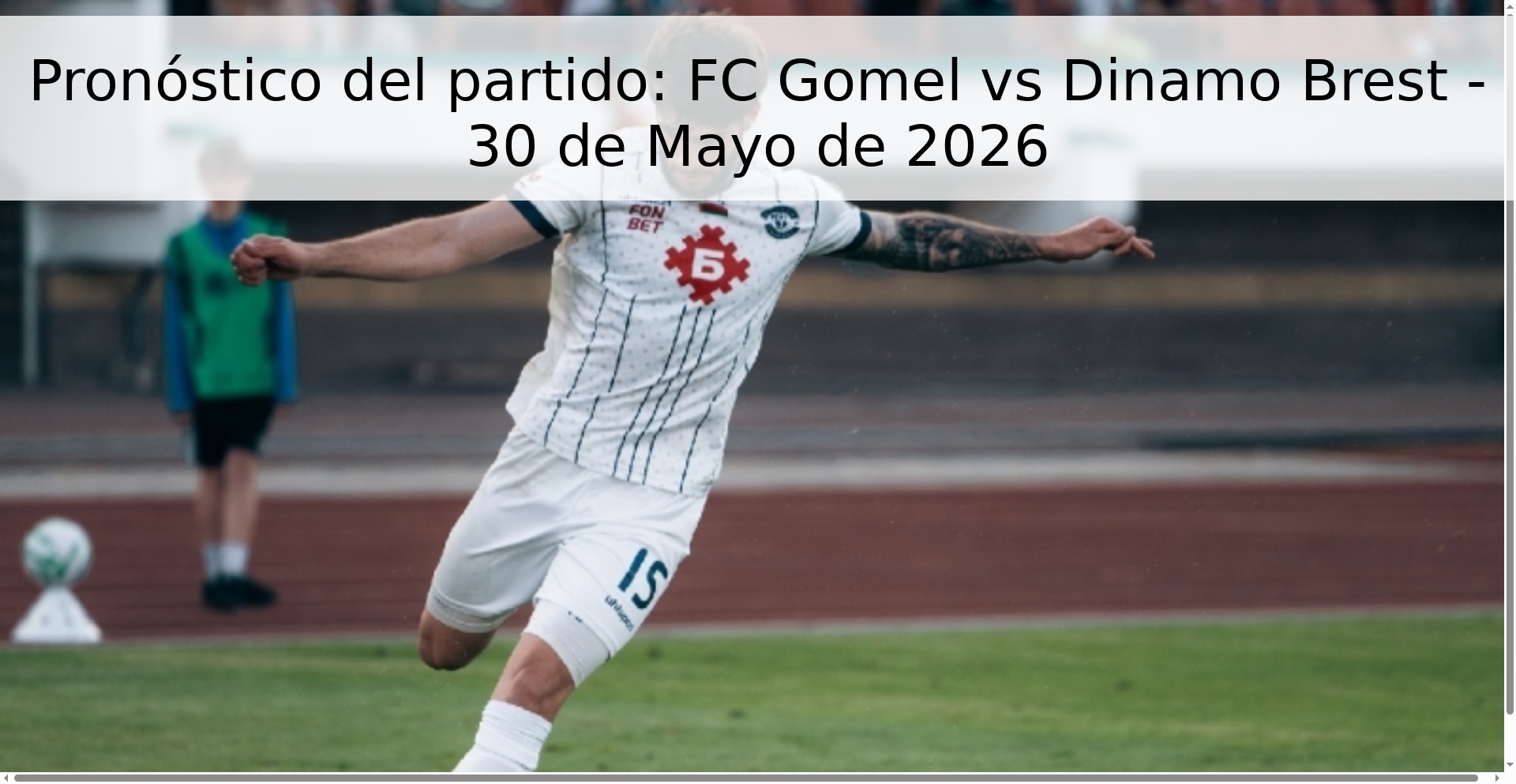 Pronóstico del partido: FC Gomel vs Dinamo Brest - 30 de Mayo de 2026