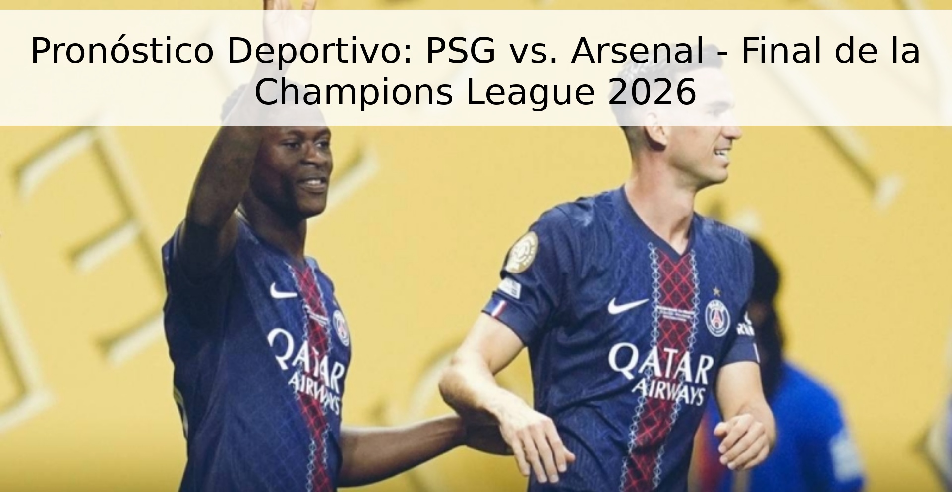 Pronóstico Deportivo: PSG vs. Arsenal - Final de la Champions League 2026