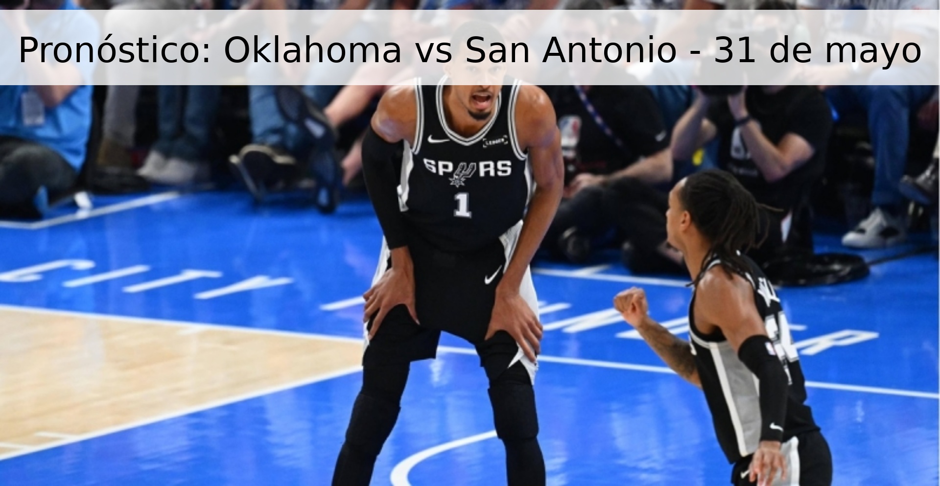Pronóstico: Oklahoma vs San Antonio - 31 de mayo