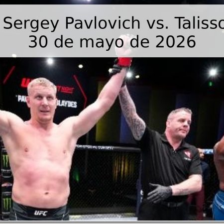 Pronóstico: Sergey Pavlovich vs. Talisson Teixeira – 30 de mayo de 2026