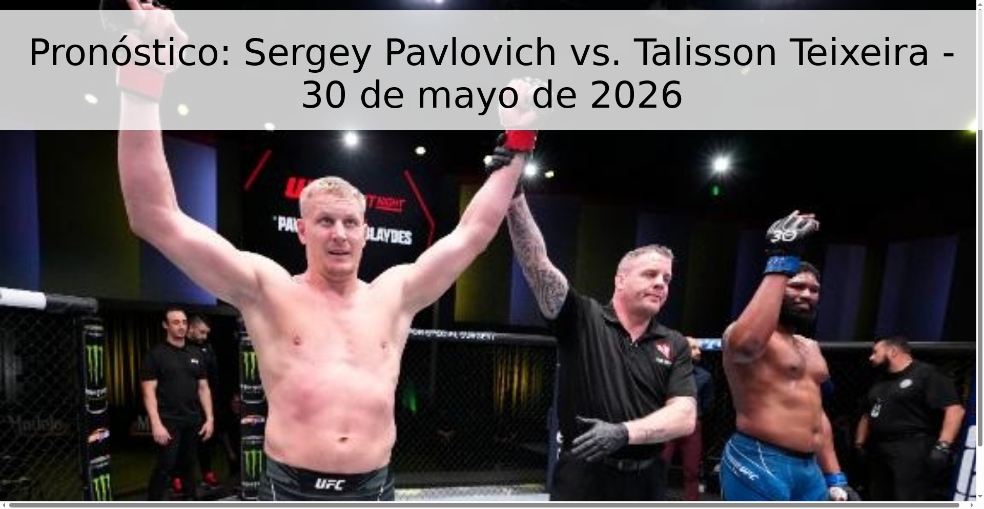 Pronóstico: Sergey Pavlovich vs. Talisson Teixeira - 30 de mayo de 2026