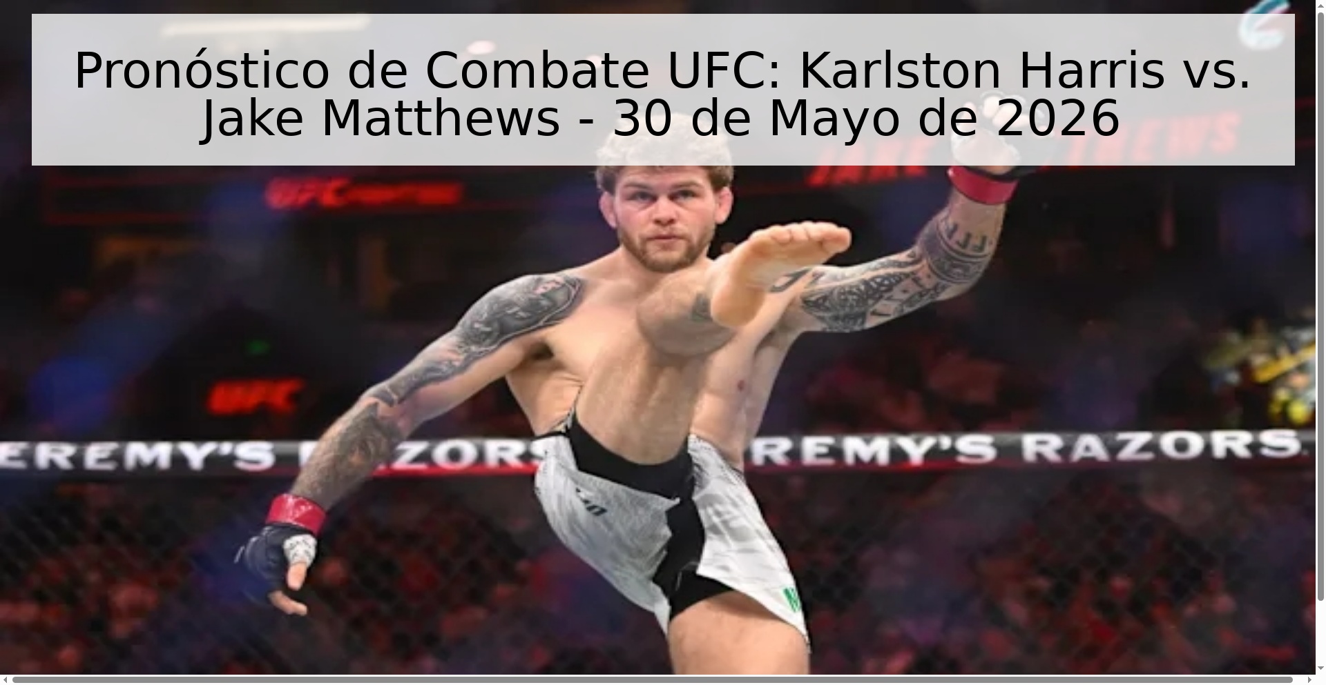 Pronóstico de Combate UFC: Karlston Harris vs. Jake Matthews - 30 de Mayo de 2026
