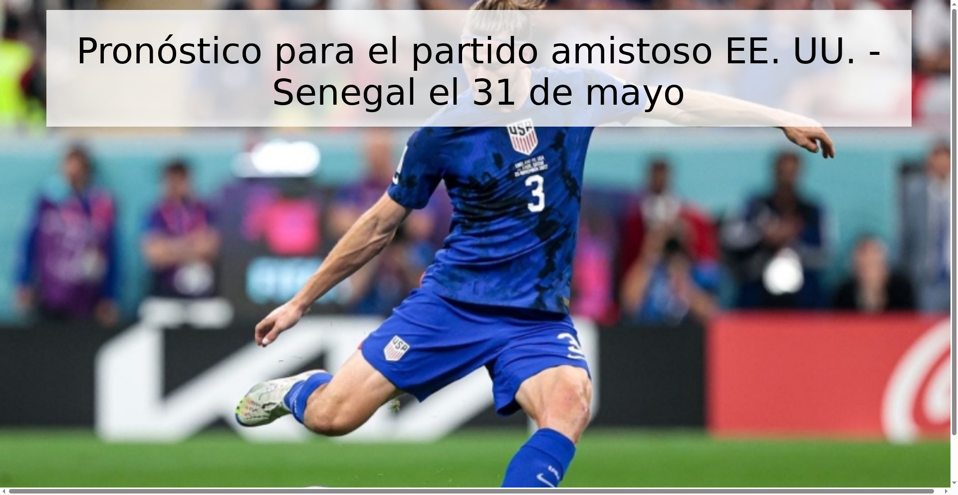Pronóstico para el partido amistoso EE. UU. - Senegal el 31 de mayo