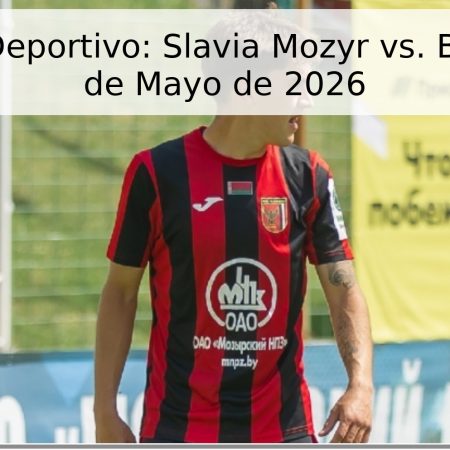 Pronóstico Deportivo: Slavia Mozyr vs. Belshina – 31 de Mayo de 2026