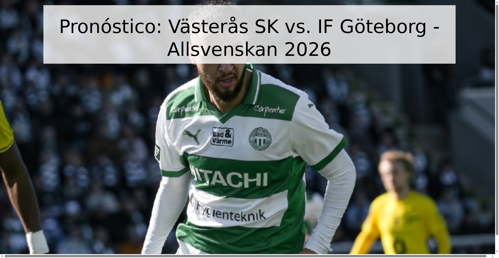 Pronóstico: Västerås SK vs. IF Göteborg - Allsvenskan 2026