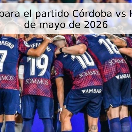 Pronóstico para el partido Córdoba vs Huesca – 31 de mayo de 2026