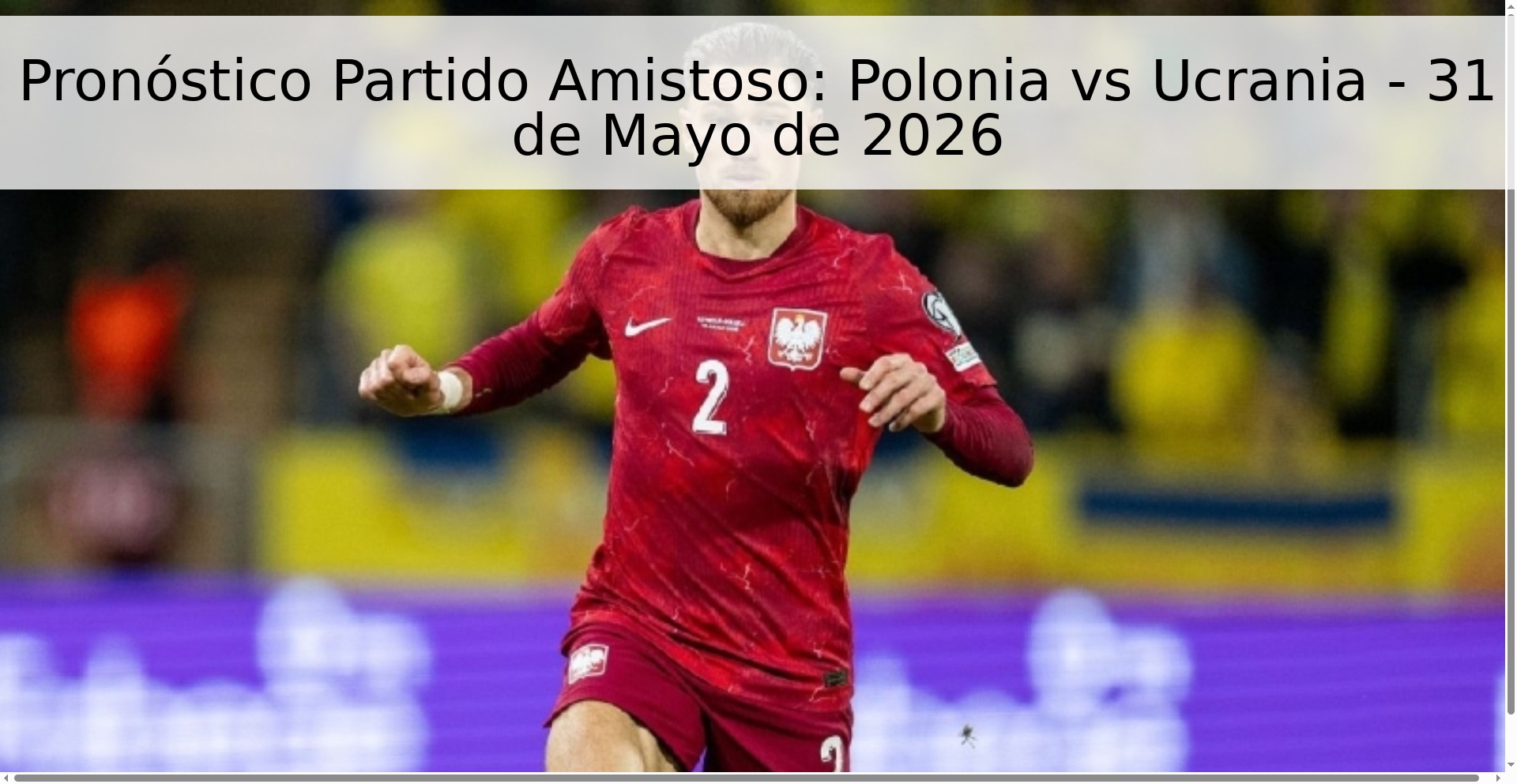 Pronóstico Partido Amistoso: Polonia vs Ucrania - 31 de Mayo de 2026