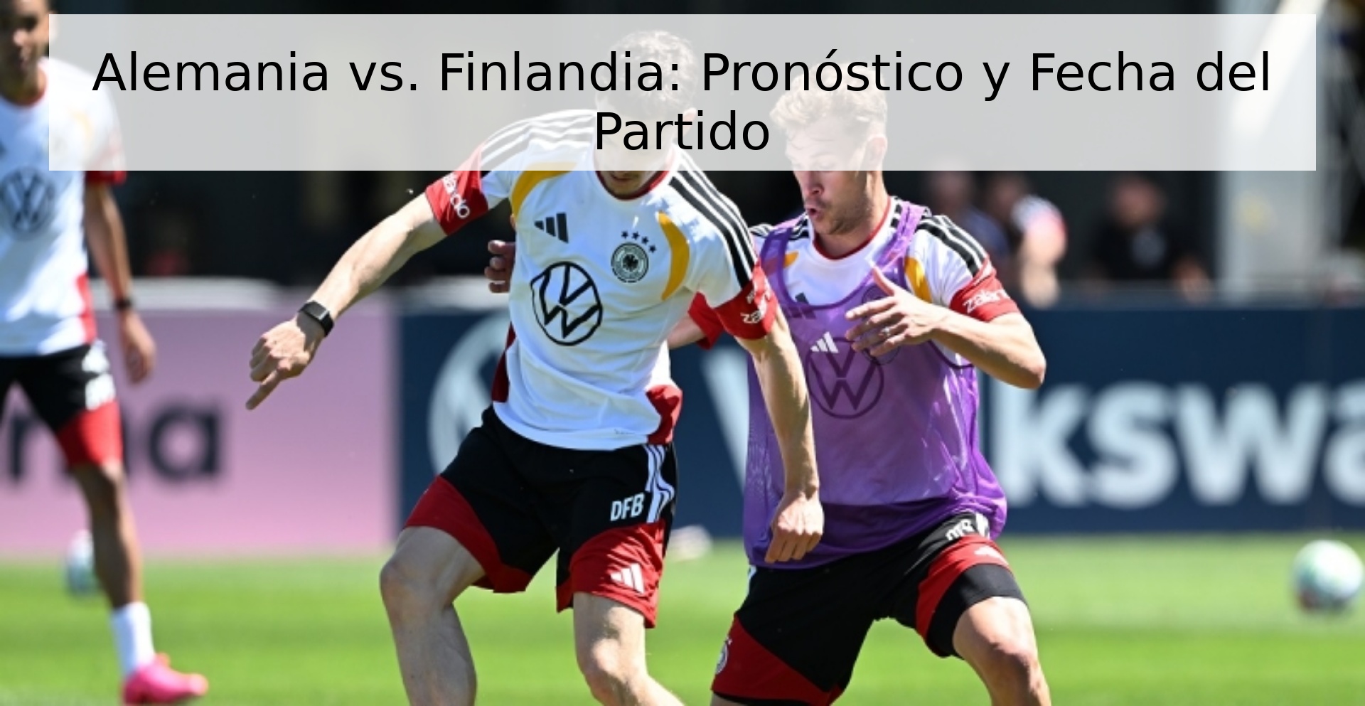 Alemania vs. Finlandia: Pronóstico y Fecha del Partido