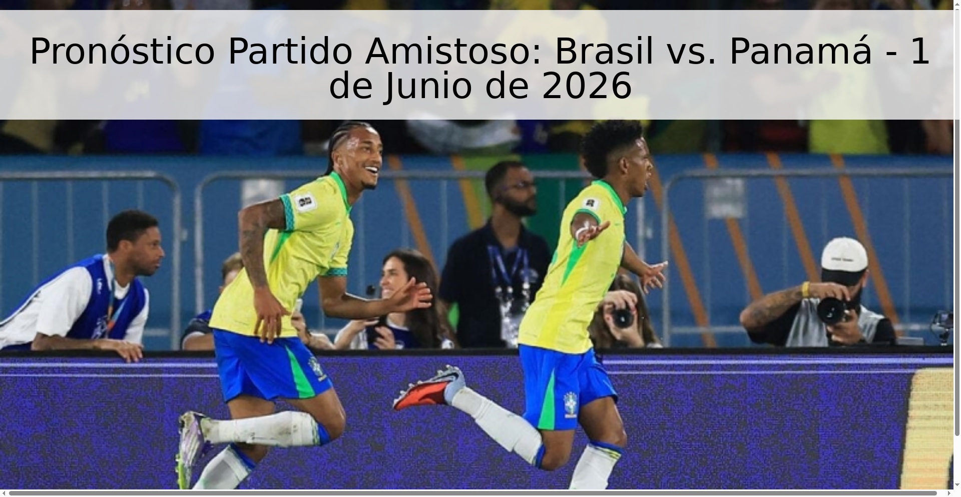 Pronóstico Partido Amistoso: Brasil vs. Panamá - 1 de Junio de 2026